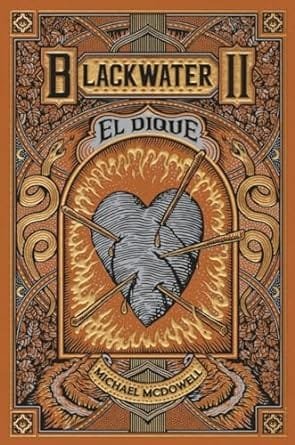 Reseña de Blackwater El dique, de Michael McDowell 1 Blackwater - El dique
