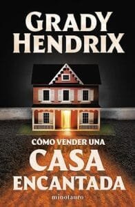 Como vender una casa encantada - Grady Hendrix