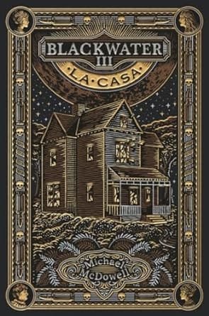 Blackwater III La casa - Michael McDowell