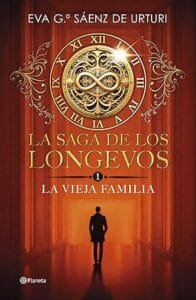 La saga de los lonjevos - La vieja familia - Eva Gª Sáenz de Urturi