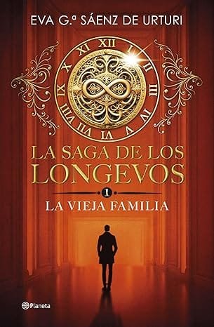 La saga de los lonjevos - La vieja familia - Eva Gª Sáenz de Urturi