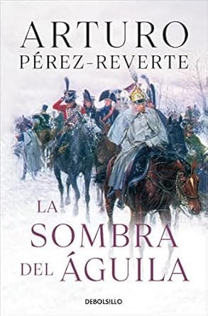 La sombra del águila - Arturo Pérez-Reverte