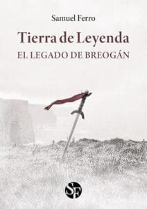 Tierra de leyenda I - El legado de Breogán - Samuel Ferro