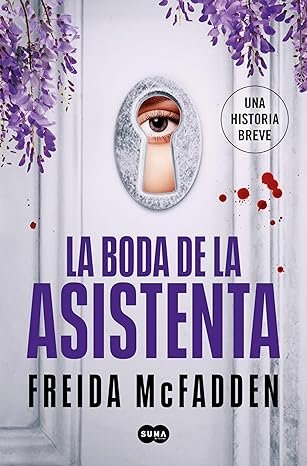 Opinión de "La boda de la asistenta", de Freida McFadden 1 La boda de la asistenta Freida McFadden