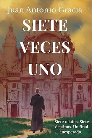 Siete veces uno - Juan Antonio Gracia