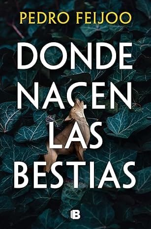 Portada de Donde nacen las bestias, de Pedro Feijoo - Edición en castellano
