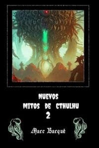 Nuevos mitos de Cthulhu 2 - Marc Barqué Nuevos mitos de Cthulhu 2 - Marc Barqué