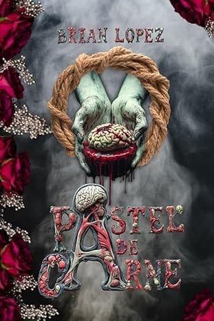 Portada de Pastel de carne, Brian Lopez